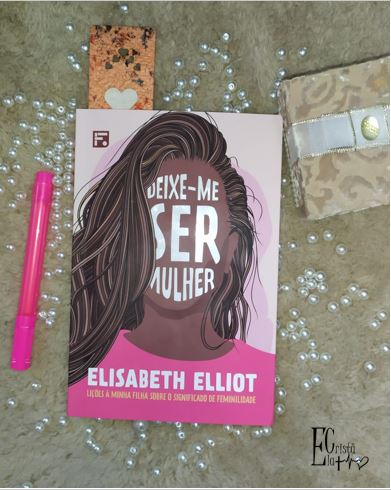 INDICAÇÃO DE LIVRO: DEIXE-ME SER&nbsp;MULHER