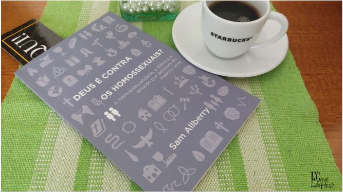INDICAÇÃO DE LEITURA:DEUS É CONTRA OS HOMOSSEXUAIS? – SAM&nbsp;ALLBERRY