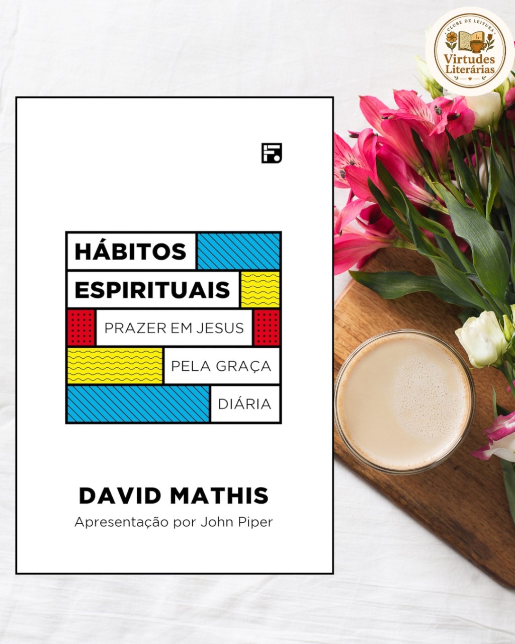 CLUBE DE LEITURA: ENCONTRE GRAÇA EM HÁBITOS&nbsp;ESPIRITUAIS